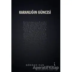 Karanlığın Güncesi - Gökhan Can - İkinci Adam Yayınları