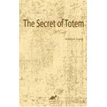 The Secret of Totem - Andrew Lang - Paradigma Akademi Yayınları