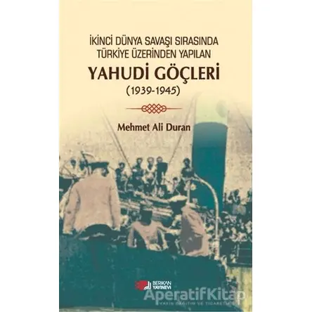İkinci Dünya Savaşı Sırasında Türkiye Üzerinden Yapılan Yahudi Göçleri