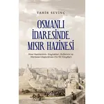 Osmanlı İdaresinde Mısır Hazinesi - Tahir Sevinç - Aktif Yayınevi