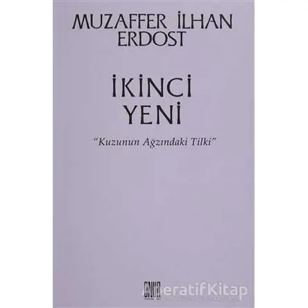 İkinci Yeni - Kuzunun Ağzındaki Tilki - Muzaffer İlhan Erdost - Onur Yayınları