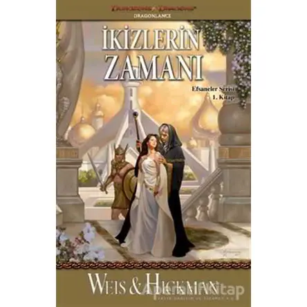 İkizlerin Zamanı - Efsaneler Serisi 1. Kitap - Tracy Hickman - İthaki Yayınları