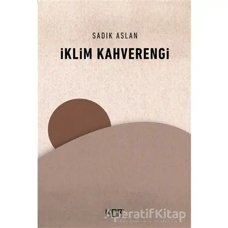 İklim Kahverengi - Sadık Aslan - Kor Kitap