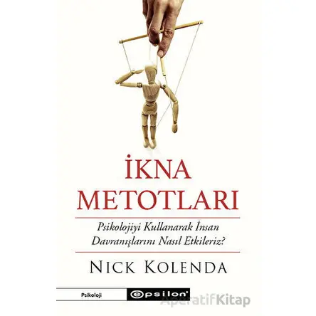 İkna Metotları - Nick Kolenda - Epsilon Yayınevi