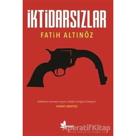 İktidarsızlar - Fatih Altınöz - Çınar Yayınları