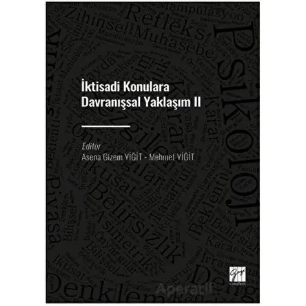 İktisadi Konulara Davranışsal Yaklaşım II - Kolektif - Gazi Kitabevi