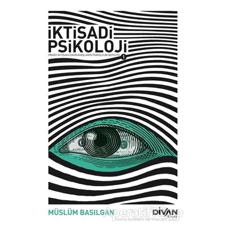 İktisadi Psikoloji 1 - Müslüm Basılgan - Divan Kitap