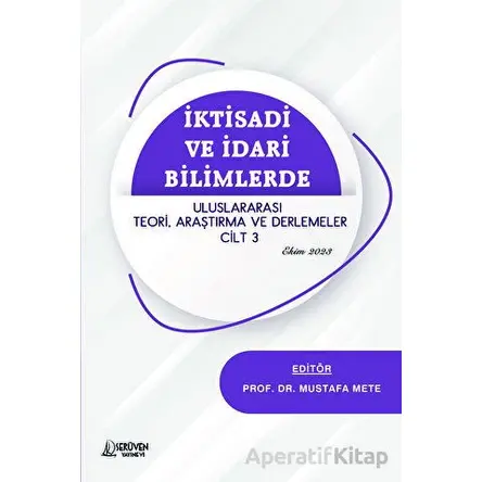 İktisadi ve İdari Bilimlerde Uluslararası Teori, Araştırma ve Derlemeler Cilt 3 - Ekim 2023