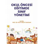 Okul Öncesi Eğitimde Sınıf Yönetimi - Kolektif - Nobel Akademik Yayıncılık