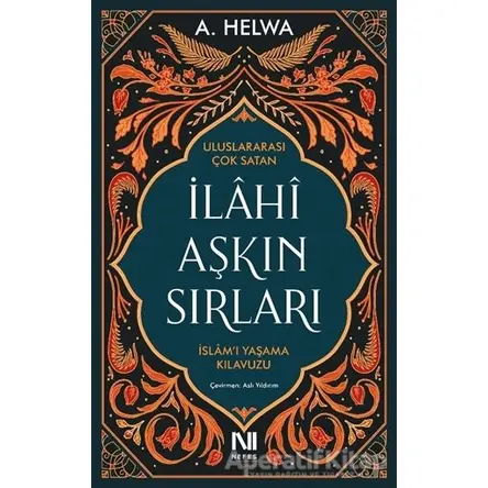 İlahi Aşkın Sırları - İslam’ı Yaşama Kılavuzu - A. Helwa - Nefes Yayıncılık