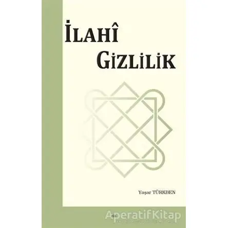 İlahi Gizlilik - Yaşar Türkben - Elis Yayınları