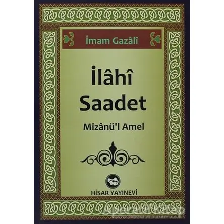 İlahi Saadet - İmam-ı Gazali - Hisar Yayınevi