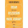 İnsan Geleceğini Nasıl Kurar? - İlber Ortaylı - Kronik Kitap