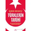 Türklerin Tarihi - İlber Ortaylı - Kronik Kitap