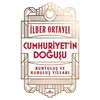 Cumhuriyet’in Doğuşu - İlber Ortaylı - Kronik Kitap