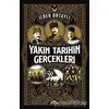 Yakın Tarihin Gerçekleri - İlber Ortaylı - Kronik Kitap