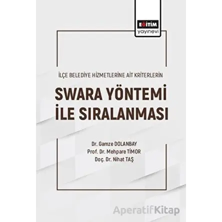 İlçe Belediye Hizmetlerine Ait Kriterlerin Swara Yöntemi ile Sıralanması