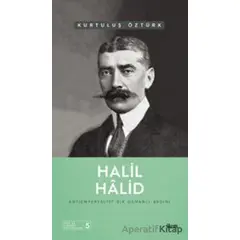 Halil Hâlid - Antiemperyalist Bir Osmanlı Aydını - Kurtuluş Öztürk - İlem Yayınları