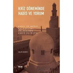 Kriz Döneminde Hadis ve Yorum - Selim Demirci - İlem Yayınları