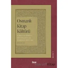 Osmanlı Kitap Kültürü - Kolektif - İlem Yayınları