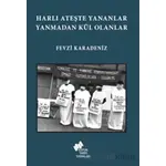 Harlı Ateşte Yananlar Yanmadan Kül Olanlar - Fevzi Karadeniz - Sosyal Tarih Yayınları