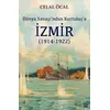 Dünya Savaşı’ndan Kurtuluş’a İzmir (1914-1922) - Celal Öcal - İleri Yayınları