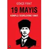 19 Mayıs: Komplo Teorilerine Yanıt - Gökçe Fırat - İleri Yayınları