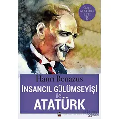 İnsancıl Gülümseyişi ile Atatürk - Hanri Benazus - İleri Yayınları