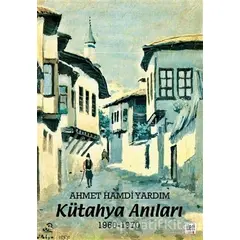 Kütahya Anıları 1960-1970 - Ahmet Hamdi Yardım - İleri Yayınları