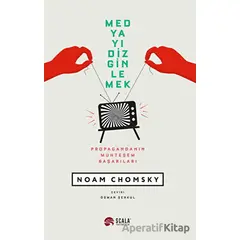 Medyayı Dizginlemek - Noam Chomsky - Scala Yayıncılık