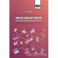 Müşteri İlişkileri Yönetimi Perspektifinden Modern Tüketici