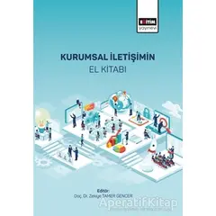 Kurumsal İletişimin El Kitabı - Zekiye Tamer Gencer - Eğitim Yayınevi - Bilimsel Eserler