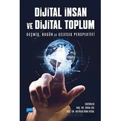 Dijital İnsan Ve Dijital Toplum - Kolektif - Nobel Akademik Yayıncılık