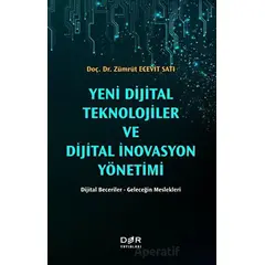 Yeni Dijital Teknolojiler ve Dijital İnovasyon Yönetimi - Zümrüt Ecevit Satı - Der Yayınları