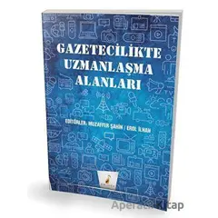 Gazetecilikte Uzmanlaşma Alanları - Kolektif - Pelikan Tıp Teknik Yayıncılık