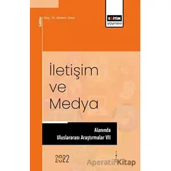 İletişim ve Medya Alanında Uluslararası Araştırmalar VII