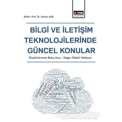 Bilgi ve İletişim Teknolojilerinde Güncel Konular - Serkan Ada - Eğitim Yayınevi - Bilimsel Eserler