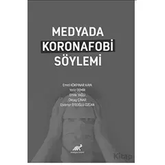 Medyada Koronafobi Söylemi - Oktay Çınar - Paradigma Akademi Yayınları