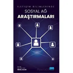 İletişim Bilimlerinde Sosyal Ağ Araştırmaları - Kolektif - Nobel Akademik Yayıncılık