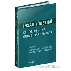 İnsan Yönetimi: Dijitalleşme ve Güncel Tartışmalar - Vala Lale Tüzüner - Beta Yayınevi