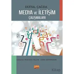 Dijital Çağda Medya ve İletişim Çalışmaları - Kolektif - Nobel Bilimsel Eserler