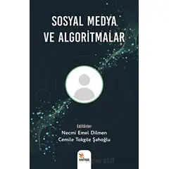 Sosyal Medya ve Algoritmalar - Necmi Emel Dilmen - Kriter Yayınları