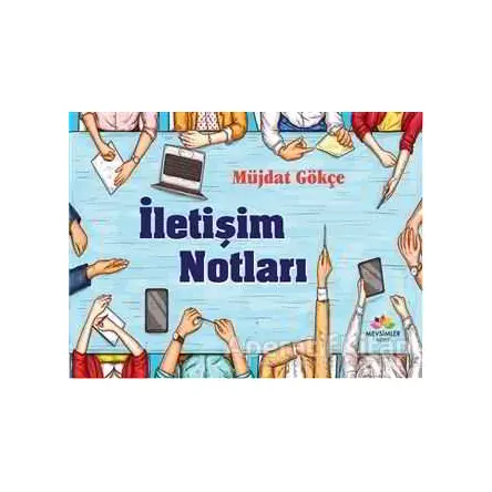 İletişim Notları - Müjdat Gökçe - Mevsimler Kitap