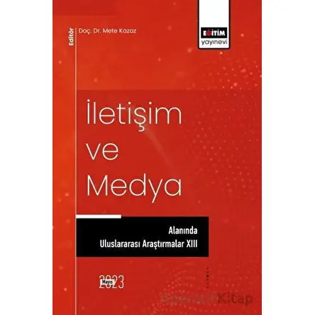 İletişim ve Medya Alanında Uluslararası Araştırmalar XIII