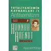 Totalitarizmin Kaynakları 1 Antisemitizm - Hannah Arendt - İletişim Yayınevi