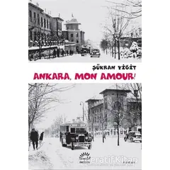 Ankara, Mon Amour! - Şükran Yiğit - İletişim Yayınevi