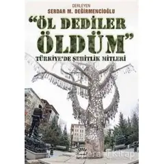 Öl Dediler Öldüm - Serdar M. Değirmencioğlu - İletişim Yayınevi