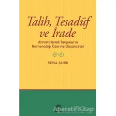 Talih Tesadüf ve İrade - Seval Şahin - İletişim Yayınevi