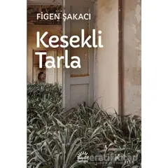 Kesekli Tarla - Figen Şakacı - İletişim Yayınevi