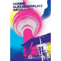 Dersim Alexanderplatz - İmran Ayata - İletişim Yayınevi